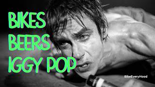 Bikes, Beers and Iggy Pop - East Bay Beer Incursion #6