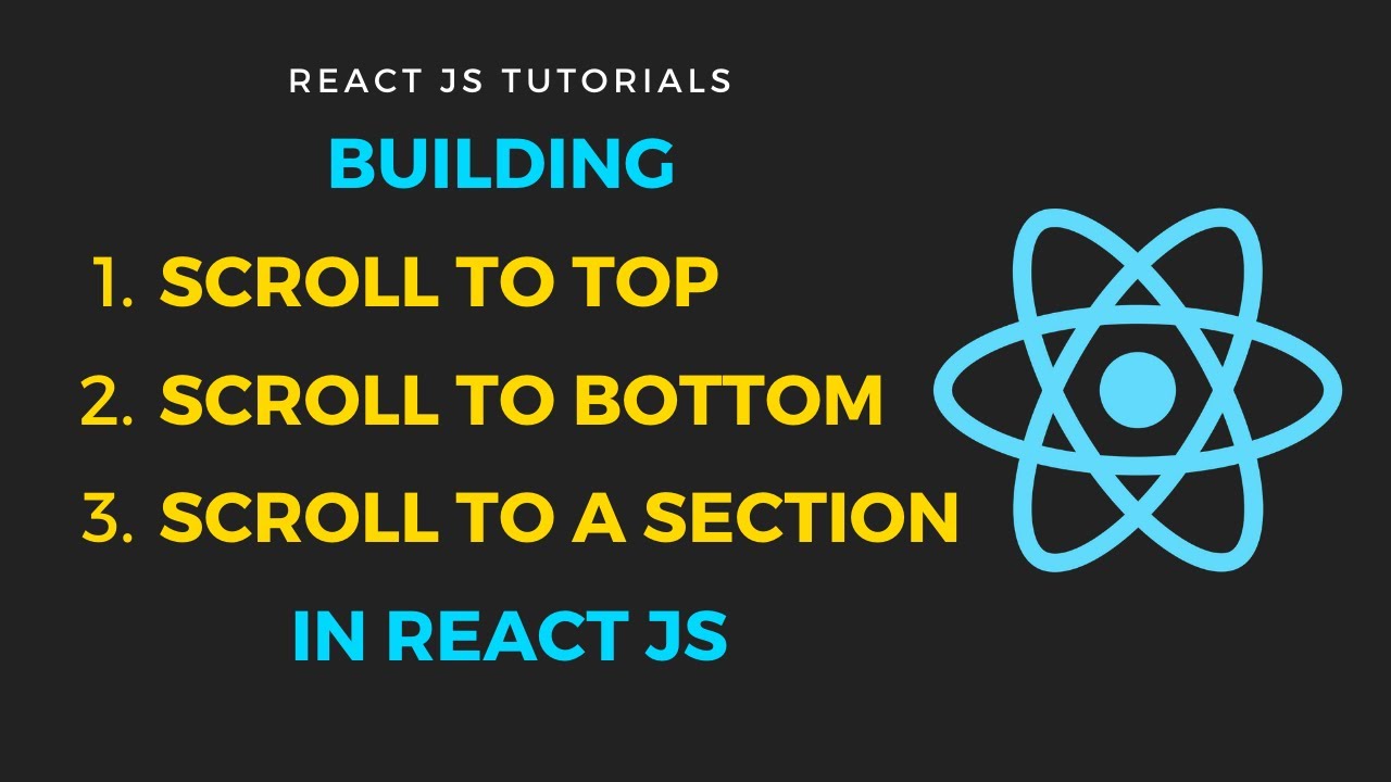 Scroll To The Top, Scroll To The Bottom And Scroll To An Element In Reactjs  - Youtube