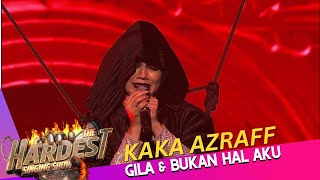 KAKA AZRAFF REQUEST KENA GANTUNG | THE HARDEST SINGING SHOW