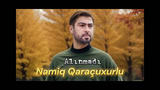 Namiq Qaracuxurlu - Alinmadi 2024 ( Remix Dj Black )