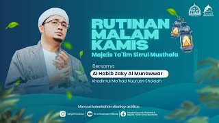 🔴 LIVE || RUTINAN MALAM KAMIS - MAJELIS TA`LIM SIRRUL MUSTHOFA -BERSAMA AL HABIB ZAKY ALMUNAWAR