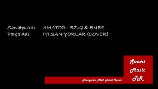 AMATÖR EZGİ & ENES - İYİ SANIYORLAR (COVER) SmartMusicTR Resimi