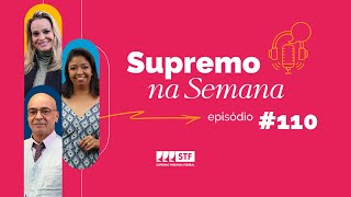 #EP110 - Supremo na Semana - Podcast