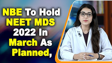 NBE To Hold NEET MDS 2022 In March As Planned,