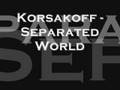 Korsakoff  separated world