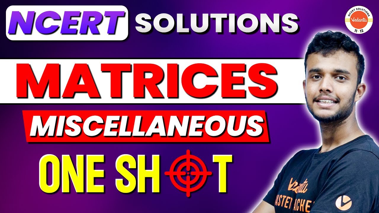ONE SHOT Matrices 🔥NCERT Miscellaneous | Full NCERT Solution | Class 12 ...