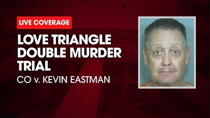 Love Triangle Double Murder Trial - CO v. Kevin Dean Eastman Day 2 Part 2