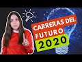 LAS CARRERAS DEL FUTURO 2020 🚀 CARRERAS UNIVERSITARIAS QUE TENDRÁN MÁS DEMANDA