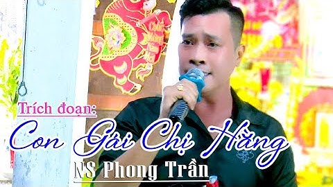 NS Phong Trần hát chia buồn cùng gia đình NS Hàn Ni trích đoạn Con Gái Chị Hằng