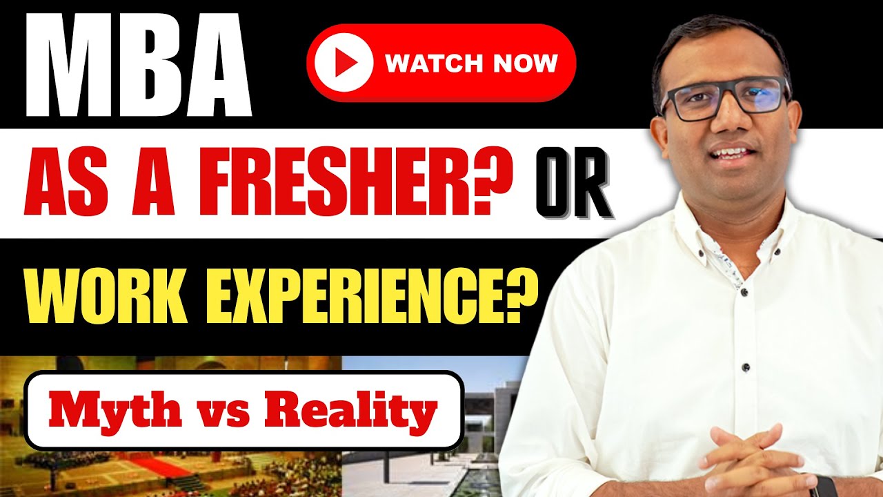 MBA after Graduation or after Work Experience? | MBA 2023 | When to ...