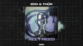 Download Lagu Edo \u0026 THŪR - All I Need MP3 Download Lagu Edo \u0026 THŪR - All I Need MP3