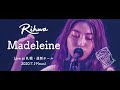 【Live Video】Rihwa「Madeleine」@札幌・道新ホール