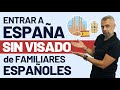 Entrar en España sin visado de familiares de españoles incluida familia extensa