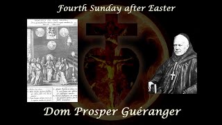 Fourth Sunday after Easter ~ Dom Prosper Guéranger