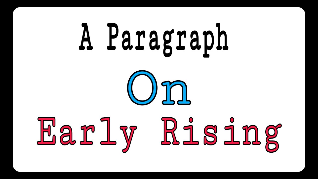 Early rising paragraph - YouTube