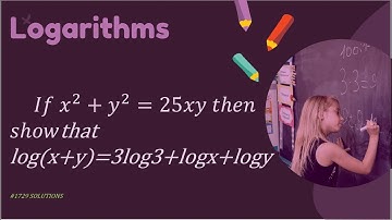 prove that  If x^2+y^2=25xy then prove 2log(x+y)=3log3+logx+logy