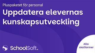 Uppdatera elevernas kunskapsutveckling (Alla skolformer)