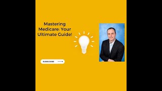 Mastering Medicare: Your Ultimate Guide!