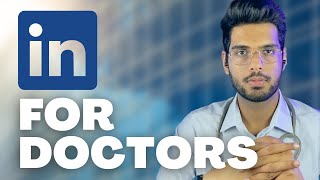 Why Doctors Should be Using LinkedIn: Unlocking New Opportunities