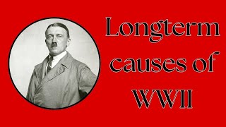 Long terms causes of WWII