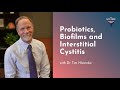 Dr. Tim Hlavinka on UTIs, Part 2: Probiotics, Biofilms and Interstitial Cystitis