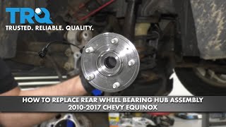 How To Replace Rear Wheel Bearing Hub Assembly 2010-2017 Chevrolet Equinox