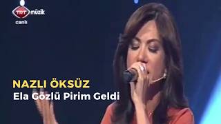 Ela Gözlü Pirim Geldi - Nazli Öksüz