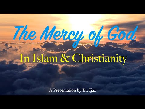 The Mercy of God in Islam & Christianity