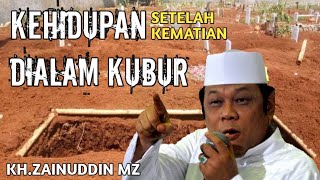 Perihal Kematian Dan Alam Kubur [KH.Zainuddin MZ]