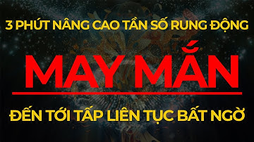 3 Phút Nâng Cao Tần Số Rung Động Thu Hút Tiền Bạc May Mắn I Sức Mạnh Tiềm Thức Luật Hấp Dẫn