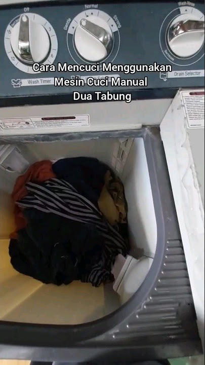 Cara Mencuci Menggunakan Mesin Cuci Manual Dua Tabung Agar Bersih Sempurna