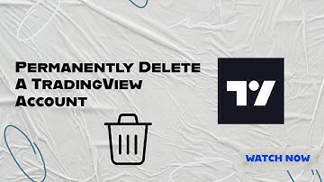 How To Permanently Delete A TradingView Account In 2025 (Step-By-Step Guide)