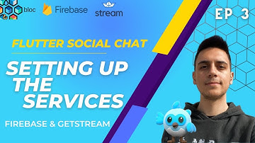 Flutter Social Chat / GetStream & Firebase & BLoC Pattern - Setting up the Services - [3]