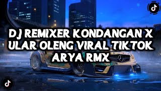 Dj Remixer Kondangan X Ular Oleng Viral Tiktok Arya Rmx