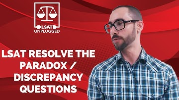 LSAT Resolve the Paradox / Discrepancy Questions