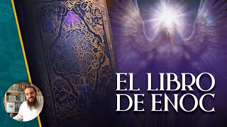 El Libro de ENOC y el MISTERIO que nunca nos contaron