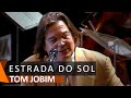 Tom Jobim: Estrada do Sol (DVD Águas de Março)