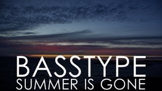 BASSTYPE - Summer is Gone