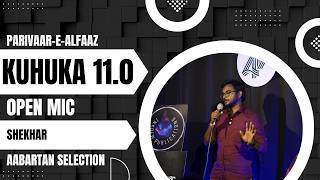 SHEKHAR || PARIVAAR-E-ALFAAZ || KUHUKA 11.0