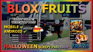 BLOX FRUITS Script No Key UPD HALLOWEEN AUTO FARM, CANDY CORN FARM, WEREWOLF BOSS (UPD TIGER) 🎃🐯