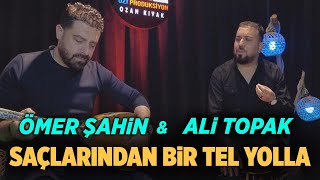 Ali Topak & Ömer Şahin - Saçlarından Bir Tel Yolla (MUHTEŞEM DÜET- 2024) Resimi