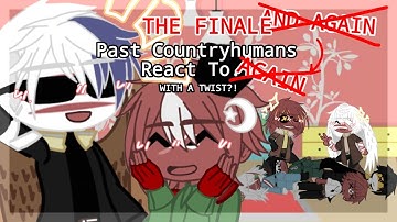 Your average Past Countryhumans react be like BUT PART 4 AND FINALE!!!!!
