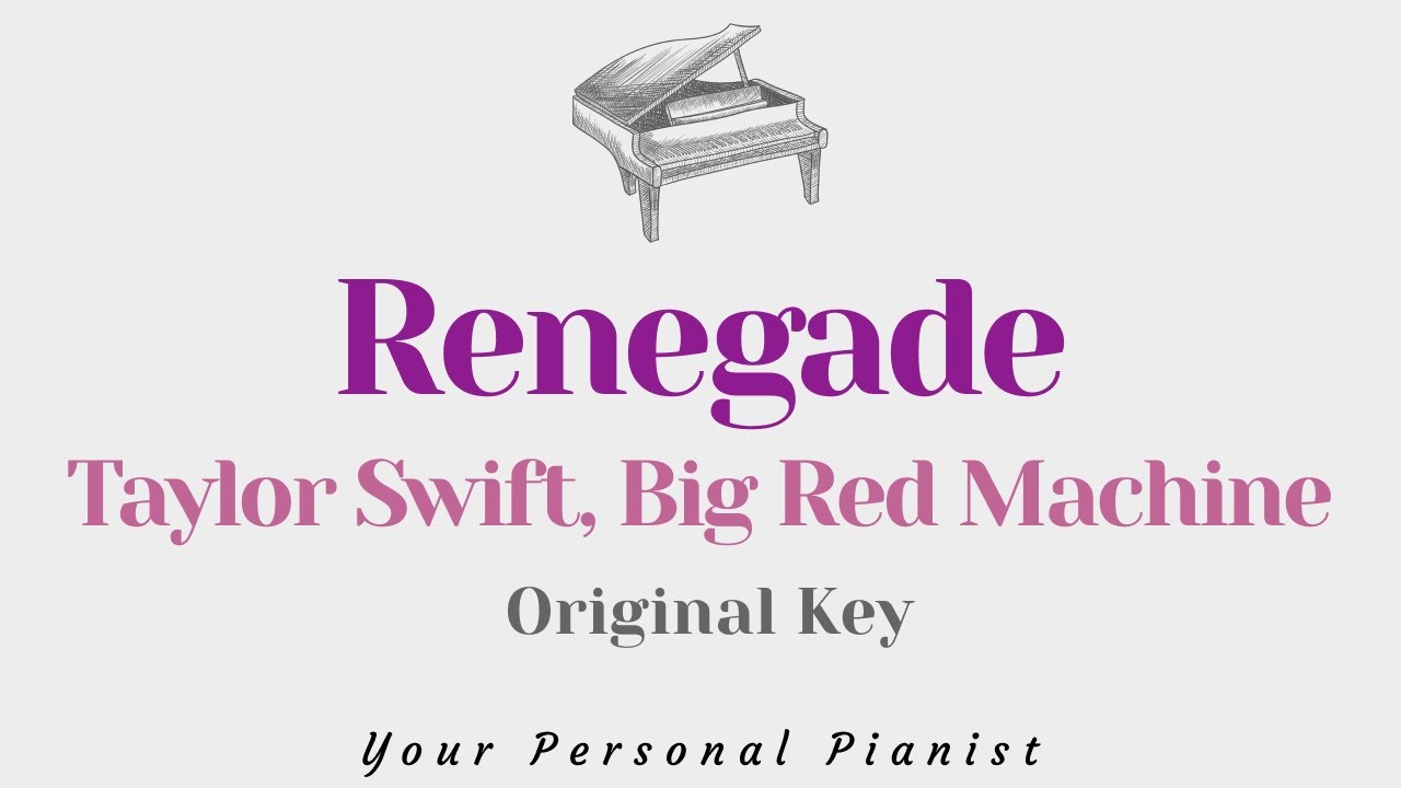 Renegade - Taylor Swift, Big Red Machine (Original Key Karaoke) - Piano Instrumental Cover w/ Lyrics