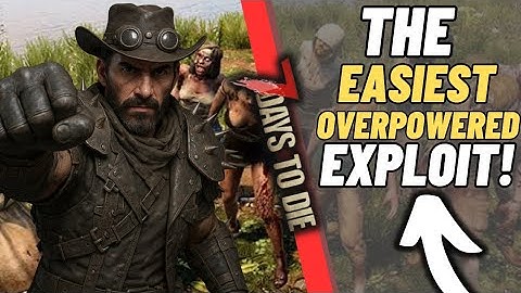The easiest most overpowered Exploit! 7 days to die 1.4.