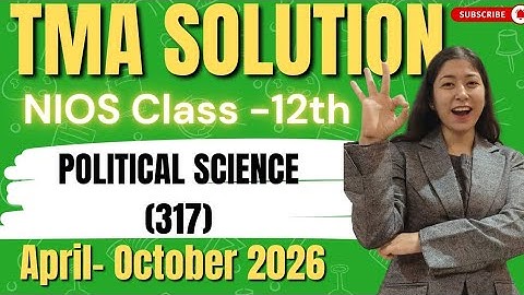 NIOS Class-12th Political Science (317) TMA Solution Session April & October 2026 ll Nios TMA 2026.