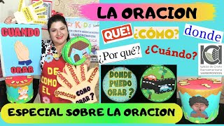 ESPECIAL SOBRE LA ORACION  QUE ES ORAR  COMO, DONDE, CUANDO Y PORQUE ORAR PARA NIÑOS