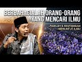 Gus Iqdam || Fadhilah keutamaan belajar dan menuntut ilmu 