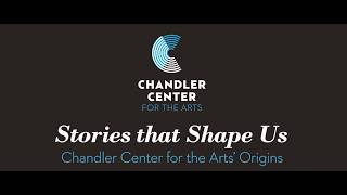 Stories That Shape Us: Chandler Center for the Arts' Origins | Ernie Serrano & Michelle Mac Lennan