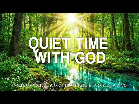 Quiet Time with God ✨ Peaceful Christian Piano, Healing Scriptures & Soaking Worship 🌿