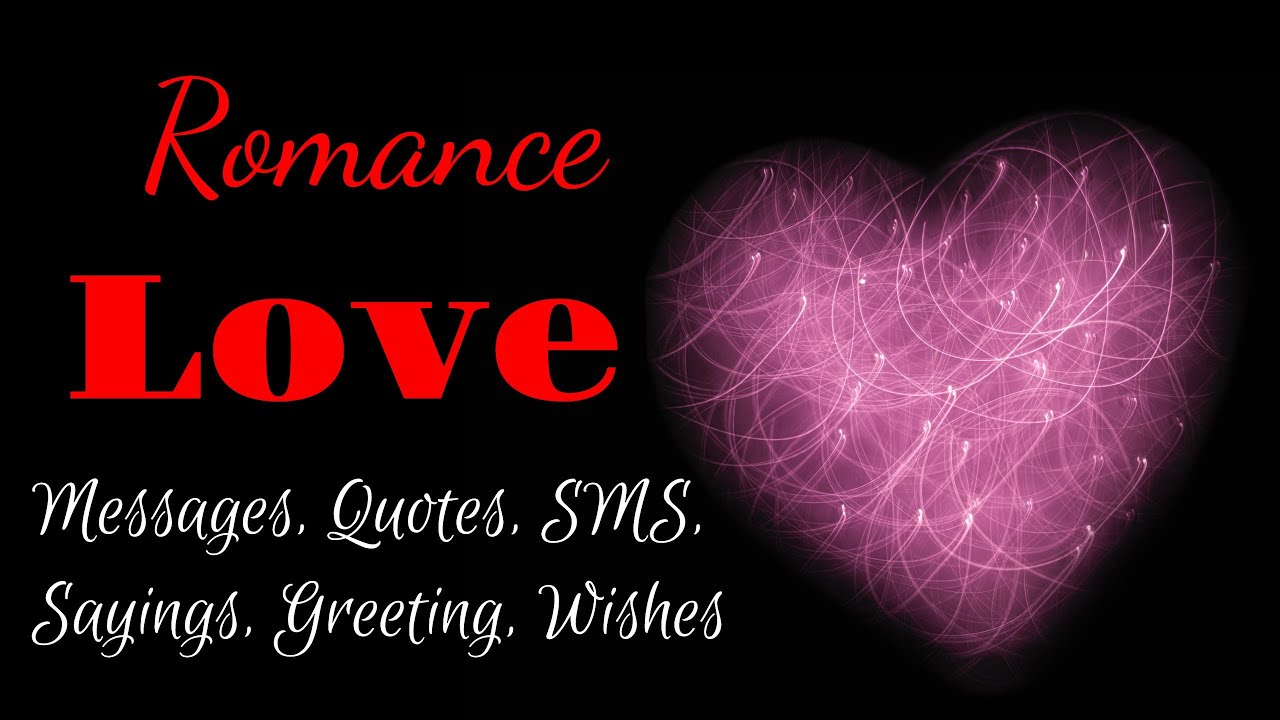 Romantic Love | Messages, Quotes, SMS, Sayings, Greeting, Wishes, Whatsapp Video Card